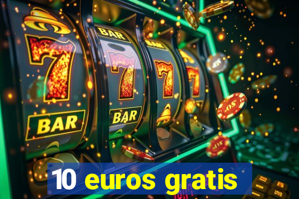 10 euros gratis