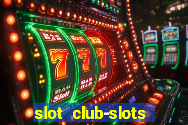 slot club-slots online game