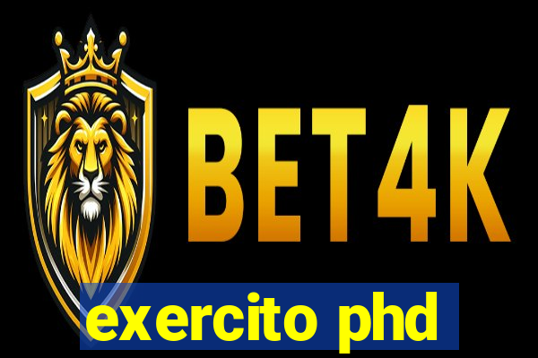 exercito phd