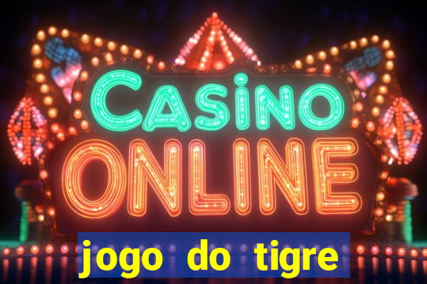 jogo do tigre passo a passo