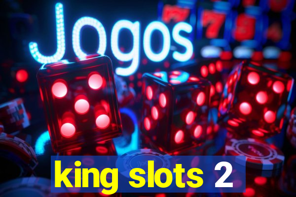 king slots 2