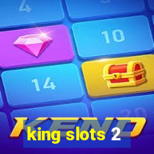 king slots 2