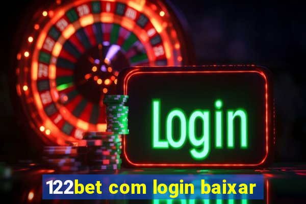 122bet com login baixar