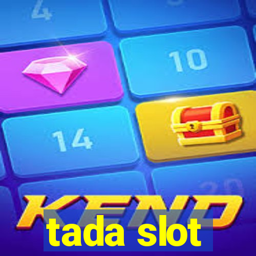 tada slot