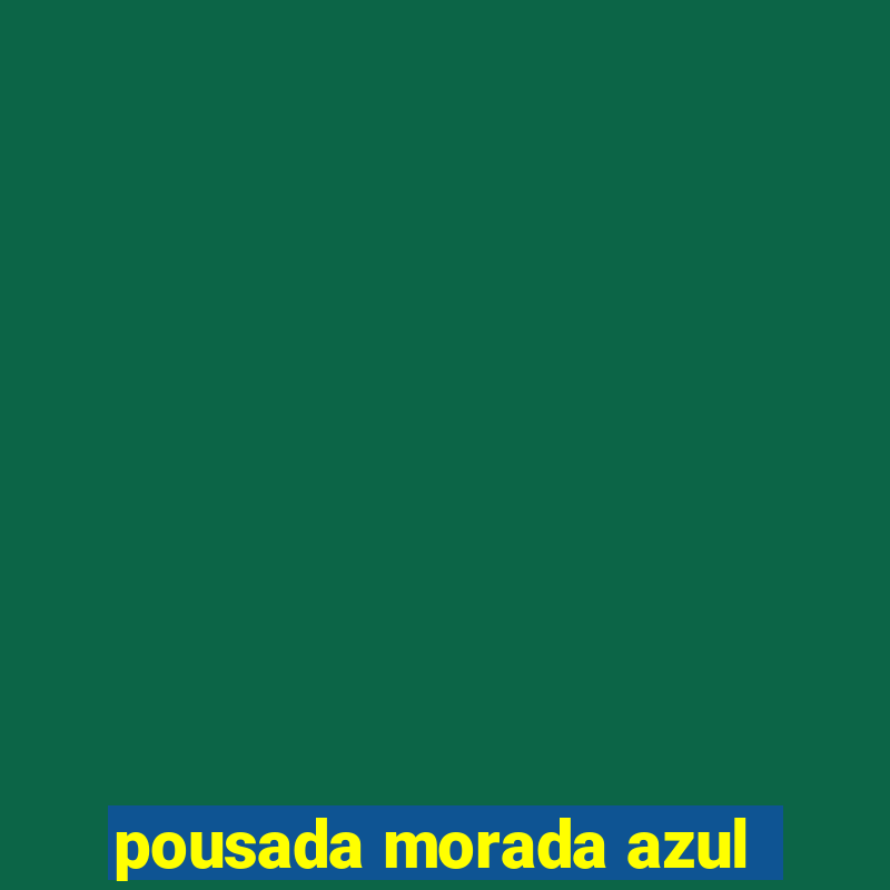 pousada morada azul