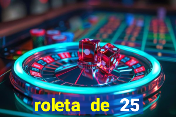 roleta de 25 centavos na estrela bet