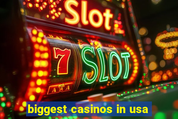 biggest casinos in usa