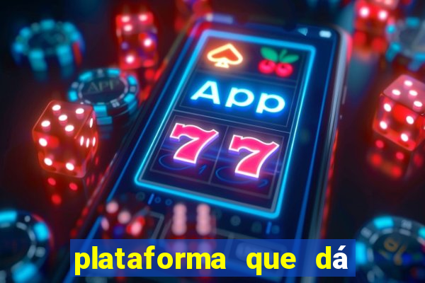 plataforma que dá b?nus para come?ar a jogar