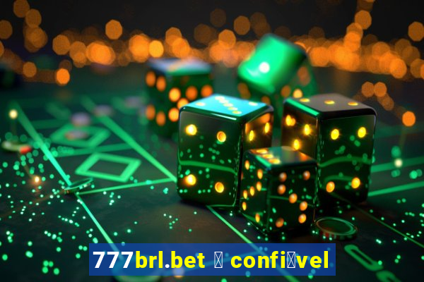 777brl.bet 茅 confi谩vel