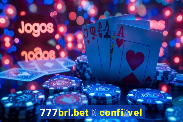 777brl.bet 茅 confi谩vel