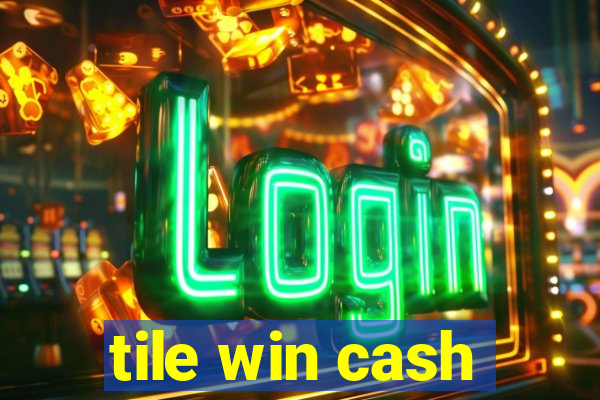 tile win cash