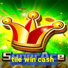 tile win cash