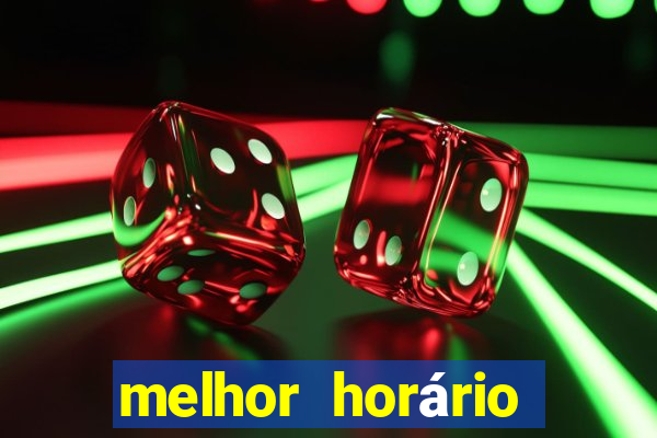 melhor horário para jogar fortune tiger de madrugada hoje