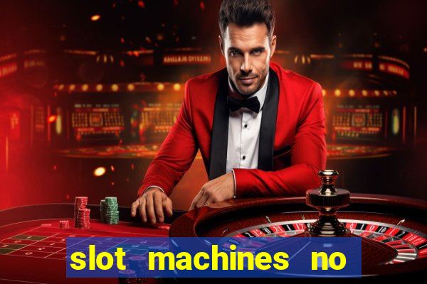 slot machines no deposit bonuses