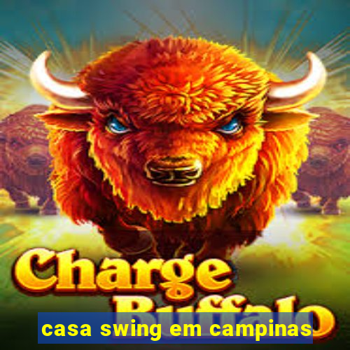 casa swing em campinas