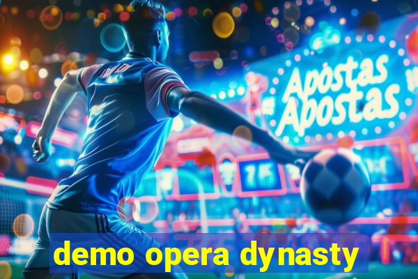 demo opera dynasty