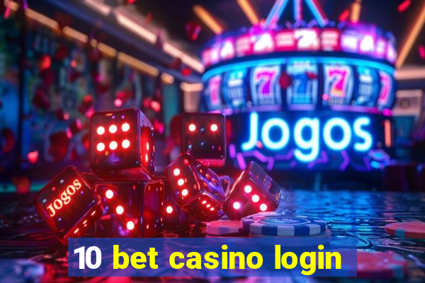 10 bet casino login