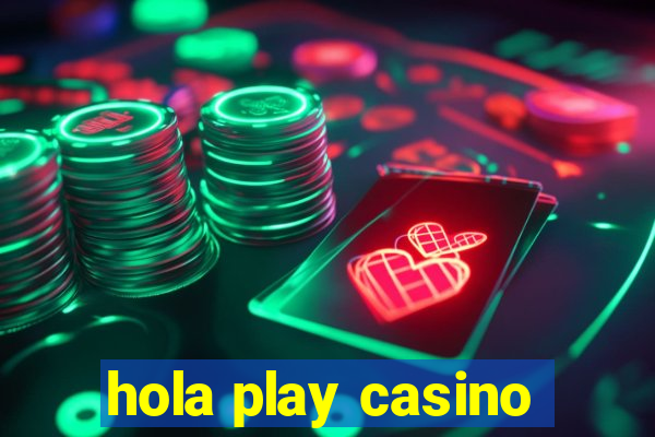 hola play casino