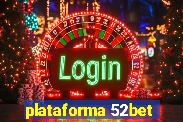 plataforma 52bet