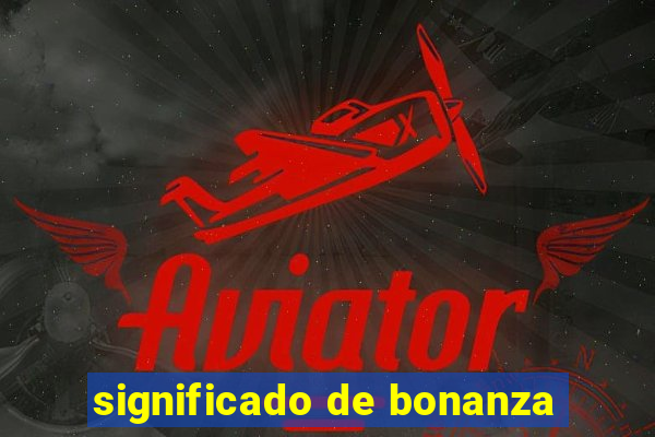 significado de bonanza