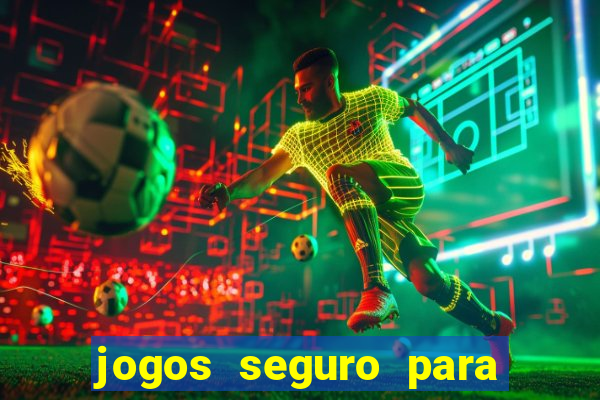 jogos seguro para ganhar dinheiro