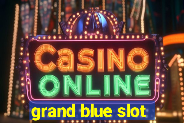 grand blue slot