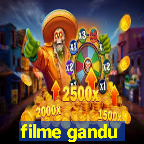 filme gandu