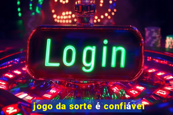 jogo da sorte é confiável