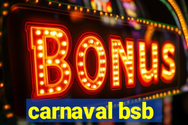 carnaval bsb