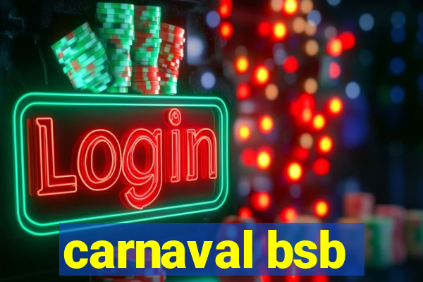 carnaval bsb