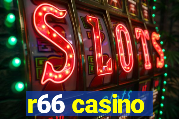 r66 casino