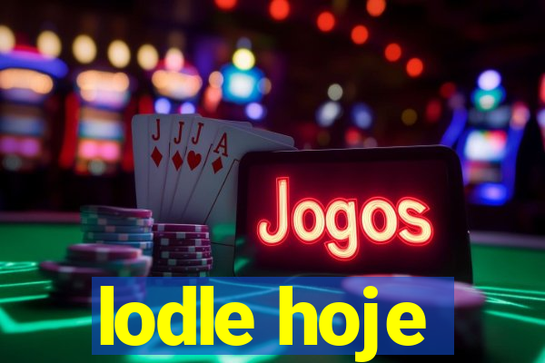 lodle hoje