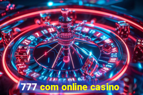 777 com online casino