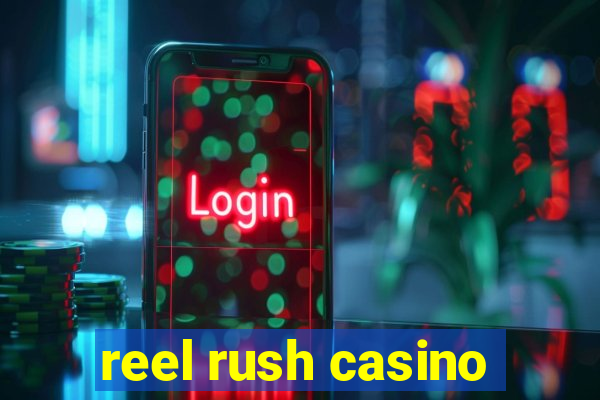 reel rush casino