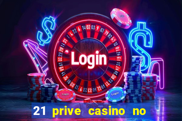 21 prive casino no deposit bonus 2017