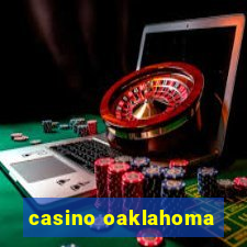 casino oaklahoma