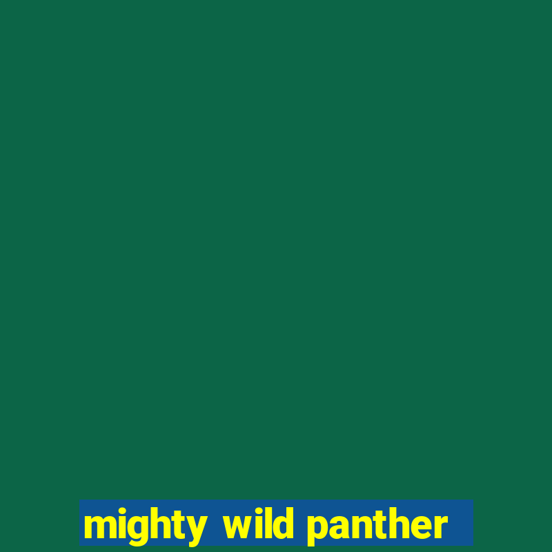 mighty wild panther