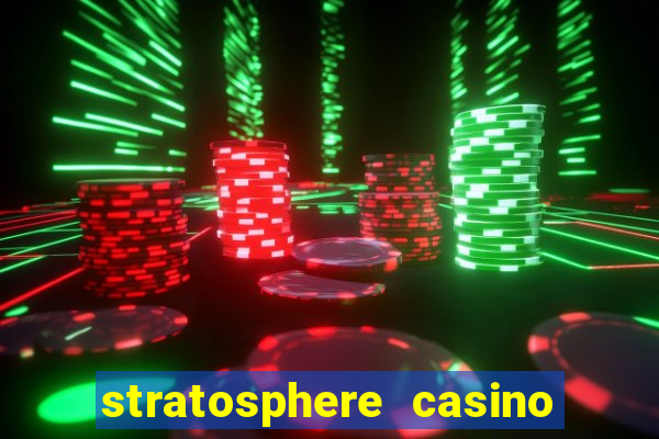 stratosphere casino hotel & tower las vegas