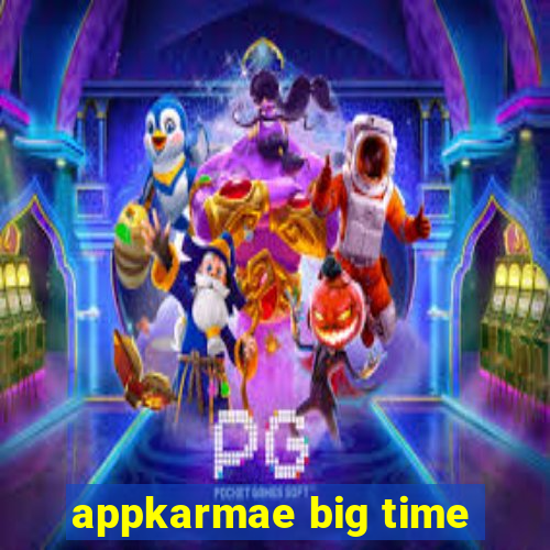 appkarmae big time