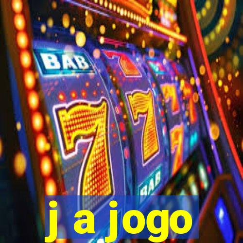 j a jogo