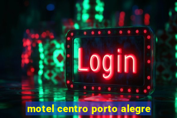 motel centro porto alegre