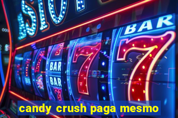 candy crush paga mesmo