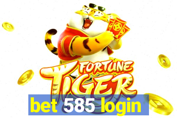 bet 585 login