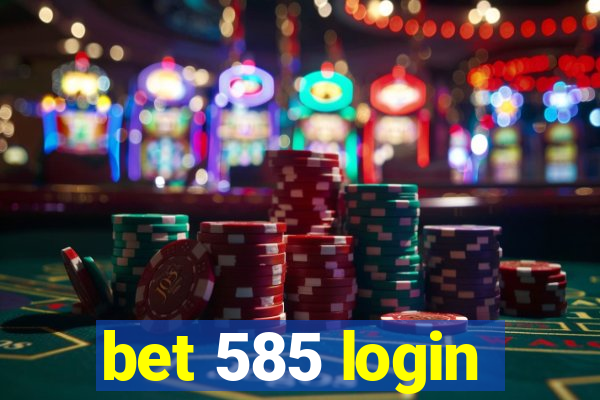 bet 585 login