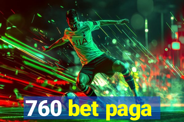 760 bet paga