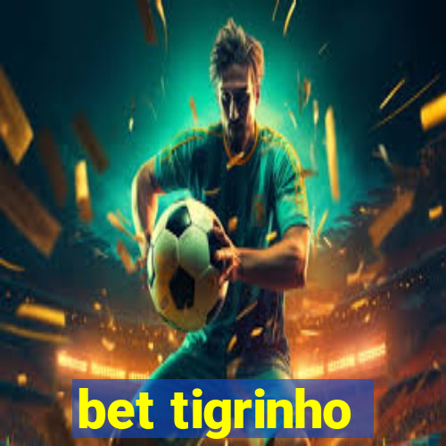 bet tigrinho