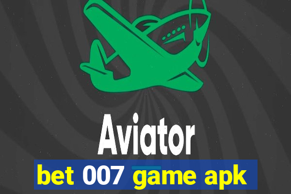 bet 007 game apk