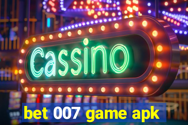 bet 007 game apk