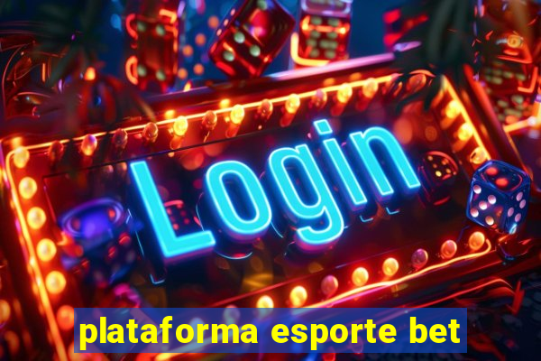 plataforma esporte bet