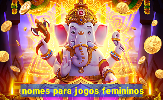 nomes para jogos femininos